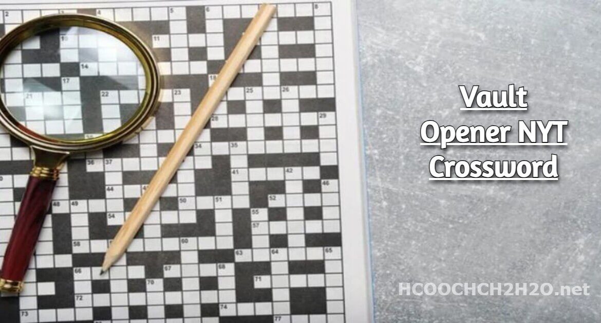Vault Opener NYT Crossword